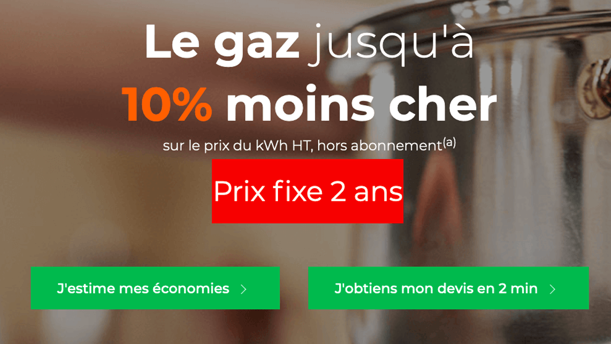 Prix fixe pendant 2 ans Le contrat de gaz pas cher de Cdiscount Energie