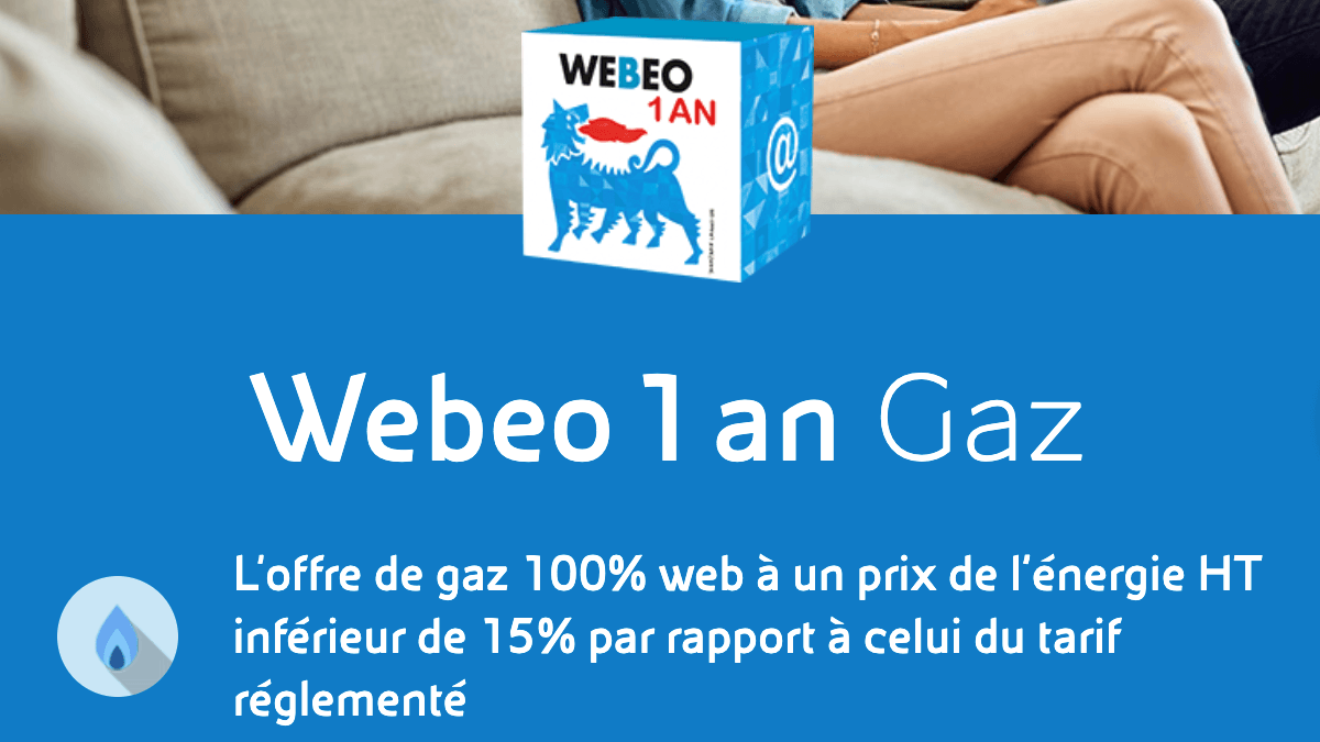 Webeo gaz un an chez Eni Eni propose une des meilleures offres de contrat gaz