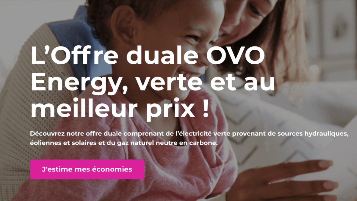 Gaz et électricité chez un seul et même fournisseur OVO Energy gaz et électricité verts